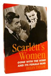 SCARLETT'S WOMEN Gone with the Wind and its Female Fans
