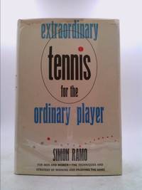 Extraordinary Tennis for the Ordinary Player by Ramo, Simon - 1973