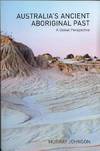 Australia's Ancient Aboriginal Past. A Global Perspective