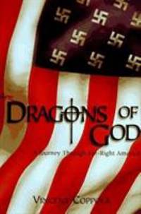 Dragons of God : A Journey Through Far-Right America by Vincent Coppola - 1997