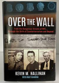 Over the Wall: From the Dangerous Streets of NYC...Through the Birth of Counterterrorism and Beyond