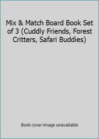 Mix & Match Board Book Set of 3 (Cuddly Friends, Forest Critters, Safari Buddies)