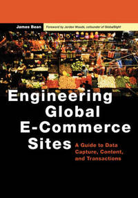 Engineering Global E-Commerce Sites: A Guide to Data Capture, Content, and Transactions