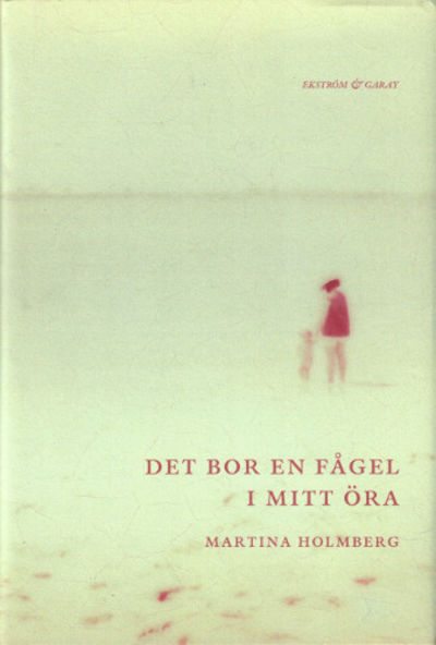 DET BOR EN FÅGEL I MITT ÖRA.