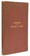 Biography of William C. Young with Family Incidents Connected Therewith. Compiled April, 1889