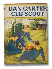 Dan Carter Cub Scout (The Dan Carter Books, Book 1) by Wirt, Mildred A - 1949