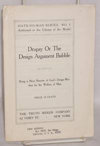 image of Dropsy or the design argument bubble, being a short review of God's design-wisdom for the welfare of man