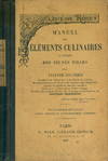 Manuel des Elements Culinaires a l'usage des jeunes filles.Troisieme Edition, revue, corrigee et considerablement augmentee