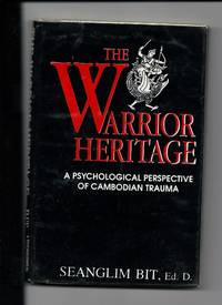 The Warrior Heritage: A Psychological Perspective of Cambodian Trauma