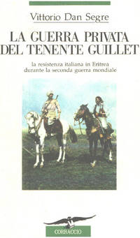 image of La guerra privata del tenente Guillet. La resistenza italiana in Eritrea durante la seconda guerra mondiale