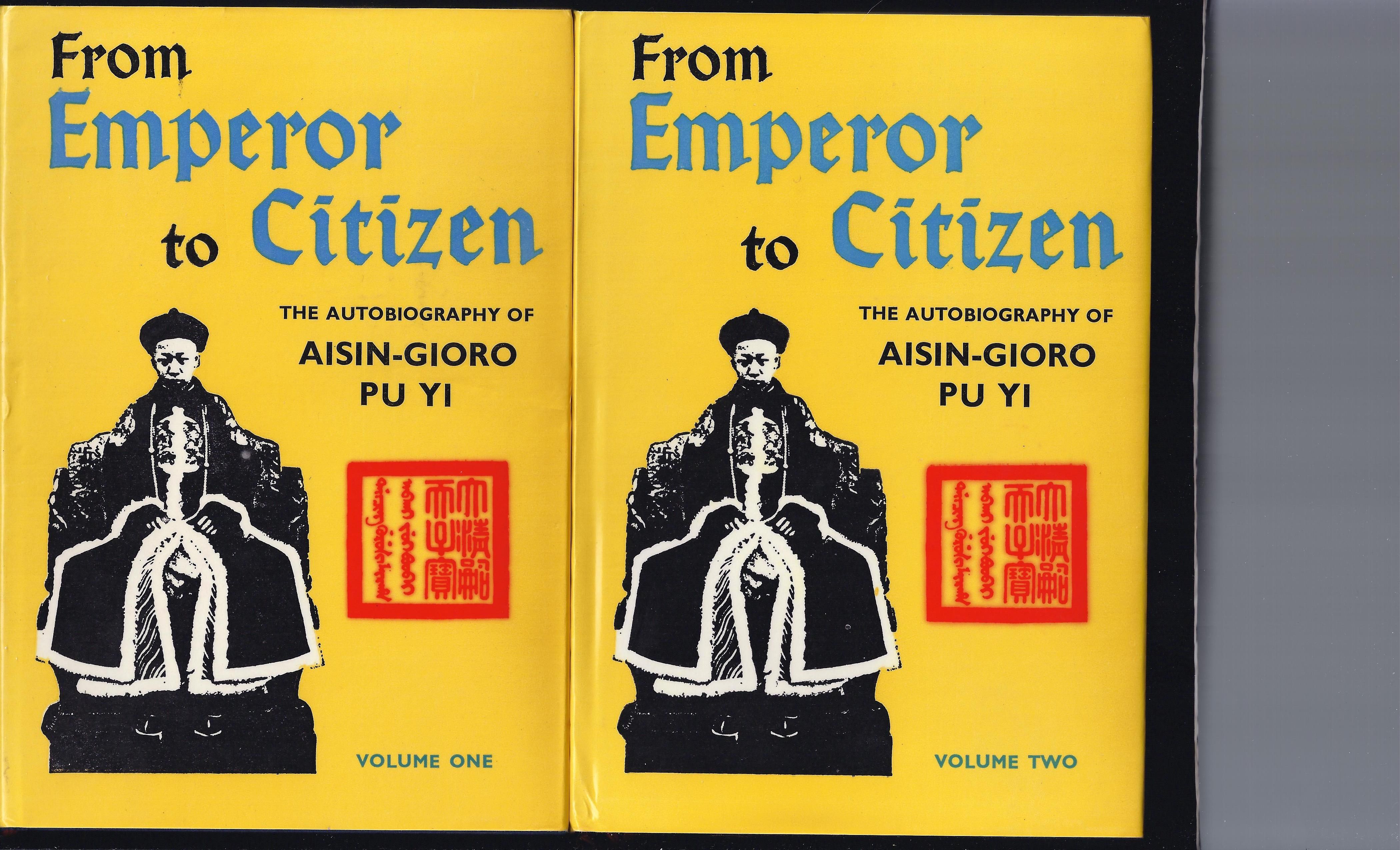 From Emperor to Citizen The Autobiography of Aisin-Gioro Pu Yi