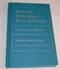 RARE AND ENDANGERED BIOTA OF FLORIDA Volume II. Fishes