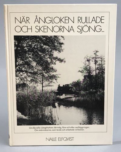 När ångloken rullade och skenorna sjöng. [Om…