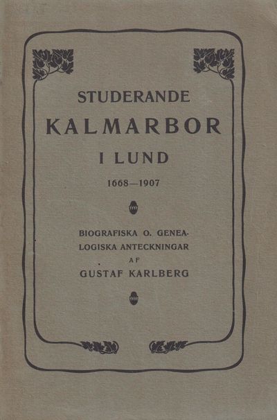 Studerande Kalmarbor i Lund 1668-1907.…
