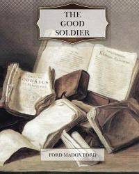 The Good Soldier by Ford Madox Ford - 2013-05-07