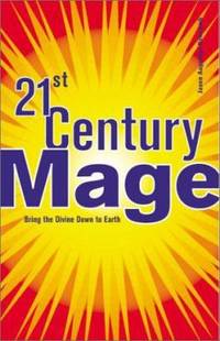 21st Century Mage : Bring the Divine down to Earth