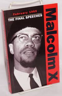 Malcolm X, The final speeches February 1965