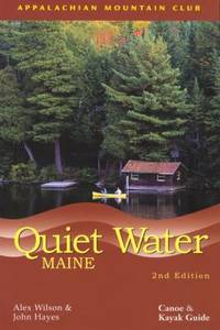 Quiet Water Maine: Canoe and Kayak Guide