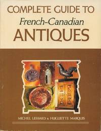 image of Complete Guide to French-Canadian Antiques