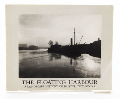The Floating Harbour: A Landscape of Bristol City…
