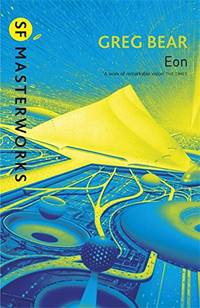 Eon: Greg Bear (S.F. MASTERWORKS)