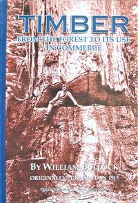 image of Timber. From the Forest to Its Use in Commerce