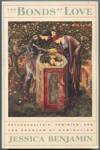 image of The Bonds of Love: Psychoanalysis, Feminism, and the Problem of Domination