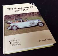 The Rolls-Royce 20/25 H.P.    2nd edition by Tom Clarke - 2001