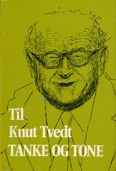 Til Knut Tvedt. Tanke og tone.