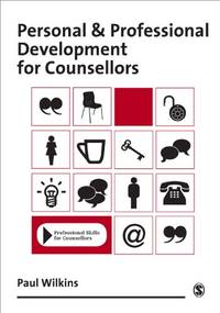Personal and Professional Development for Counsellors (Professional Skills for Counsellors Series)