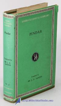 The Odes of Pindar, including the Principal Fragments: Olympian Odes.  Pythian Odes, Nemean Odes, Isthmian Odes, Fragments (Loeb Classical  Library #56) by PINDAR; SANDYS, Sir J. E. (translator) - 1968