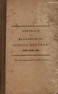 Abstract of the Massachusetts School Returns, for 1839-40 by [Massachusetts] - 1840