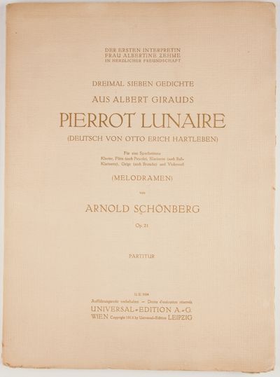 Dreimal sieben Gedichte aus Albert Girauds Pierrot Lunaire (Deutsch von Erich Otto Hartleben). Für eine Sprechstimme Klavier, Flöte (auch Piccolo), Klarinette (auch Baß=Klarinette), Geige (auch Bratsche) und Violoncell. (Melodramen) ... Op. 21 Partitur. Numerierte orzugsausgabe auf Bütten. [Full score for voice and chamber orchestra]