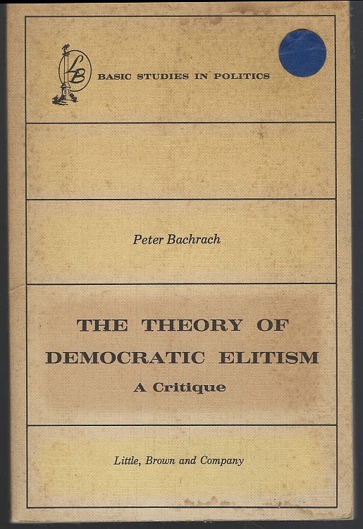 Bachrach, Peter - Theory of Democratic Elitism : A Critique