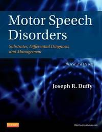 Motor Speech Disorders : Substrates, Differential Diagnosis, and Management