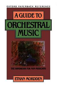 A Guide to Orchestral Music The Handbook for Non-Musicians