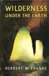 WILDERNESS UNDER THE EARTH.