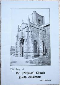 The Story Of St Nicholas' Church North Walsham Norfolk by Rev F A Chase; Dr C H W Page - Paperback - 0 - from Journobooks (SKU: 007462)