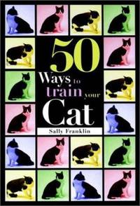 50 Ways to Train Your Cat