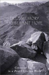 Deep Memory, Exuberant Hope : Contested Truth in a Post-Christian World