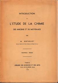 Introduction a l'Etude de la Chimie des Anciens et du Moyen-Age. Nouveau tirage