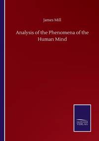 Analysis of the Phenomena of the Human Mind
