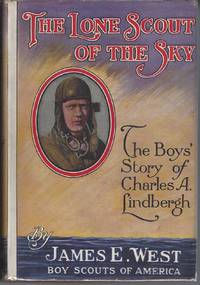 The Lone Scout of the Sky: The Story of Charles A. Lindbergh