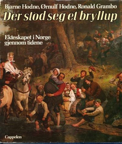 Der stod seg et bryllup. Ekteskapet i Norge…