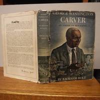 George Washington Carver: An American Biography by Holt, Rackham - 1943