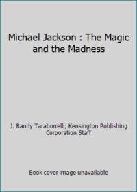 Michael Jackson : The Magic and the Madness