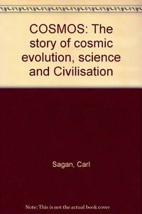 COSMOS: The story of cosmic evolution, science and Civilisation by Sagan, Carl