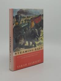 STEAMING EAST The 100 Year Saga of the Struggle to Forge Rail and Steamship Links Between Europe...