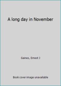 A long day in November by Gaines, Ernest J - 1971
