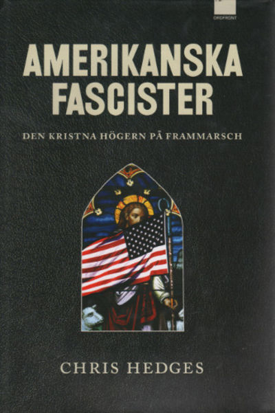 AMERIKANSKA FASCISTER. Den kristna högern på…